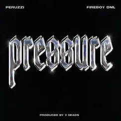 Pressure (feat. Fireboy DML) - Single by Peruzzi album reviews, ratings, credits