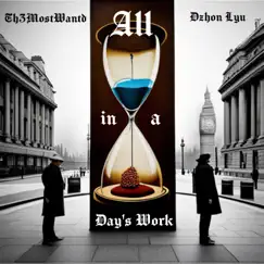 All In a Day's Work (feat. Dzhon Lyu) - Single by Th3MostWantd album reviews, ratings, credits