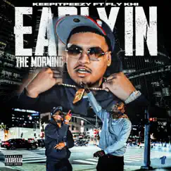 Early In the Morning (feat. Fly Khi) Song Lyrics