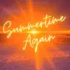 Summertime Again - Single album lyrics, reviews, download