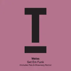 Get Em Funk (Pele & Shawnecy Remix) Song Lyrics