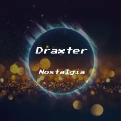 Nostalgia - Single by Draxter album reviews, ratings, credits