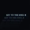 Key to the Soul, Pt. 2 - Single album lyrics, reviews, download