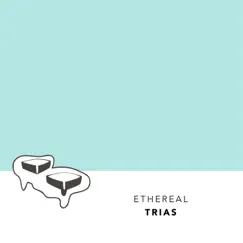 Ethereal - Single by Trias album reviews, ratings, credits