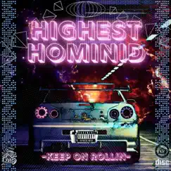 Keep On Rollin - Single by HIGHEST.HOMINID album reviews, ratings, credits