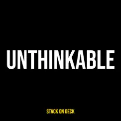 Unthinkable - Single by Stack on deck album reviews, ratings, credits