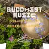 Buddhist Music for Relaxation and Chakra Balancing album lyrics, reviews, download