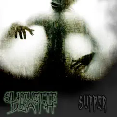 Suffer - Single by Silhouette Death album reviews, ratings, credits