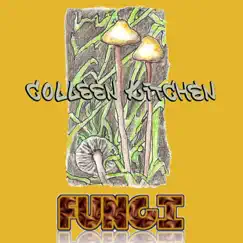 Fungi (feat. Edmond Paul Nicodemi) - Single by Colleen Kitchen album reviews, ratings, credits