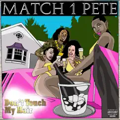 Don't Touch My Hair by Match1Pete album reviews, ratings, credits