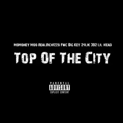 Top of the City (feat. RealRichIzzo, Fwc Big Key, 24Lik & 392 Lil Head) - Single by MoMoney Moo album reviews, ratings, credits