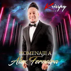 Homenaje a Alex Ferreira - Single by Krisspy album reviews, ratings, credits