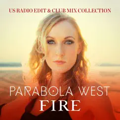 Fire (Us Radio Edit & Club Mix Collection) - EP by Parabola West album reviews, ratings, credits
