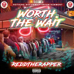 Worth the Wait by ReddTheRapper album reviews, ratings, credits