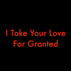I Take Your Love For Granted - Single by Secret RHL album reviews, ratings, credits