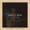 Made for More (Acoustic Version) - Single album lyrics, reviews, download