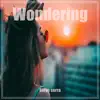 WONDERING - Single album lyrics, reviews, download