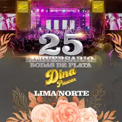 25 Aniversario Bodas de Plata, Lima Norte ((En Vivo)) by Dina Paucar album reviews, ratings, credits