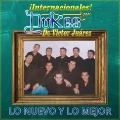 Lo nuevo y lo mejor by Los Internacionales Dukes de Victor Juarez album reviews, ratings, credits