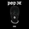 Pop It (feat. MaryJanee) - Single album lyrics, reviews, download