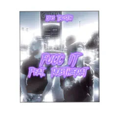 FUCC IT (feat. RobTheGoat) - Single by TrustinHasNoFriendz album reviews, ratings, credits