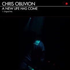 A New Life Has Come - Single by Chris Oblivion album reviews, ratings, credits