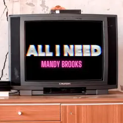 All I Need - Single by Mandy Brooks album reviews, ratings, credits