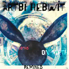 ARTBI HEBWIT (Remixes) - EP by GODDAMN GOTHS ON METH album reviews, ratings, credits