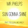 Sun Gonna Shine (feat. Tye Ellen & Nic Earley) - Single album lyrics, reviews, download