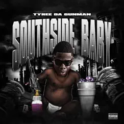 South Side Baby by Tyree Da GunMan album reviews, ratings, credits