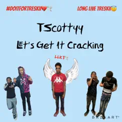 Let's Get It Cracking - Single by TScottyy album reviews, ratings, credits