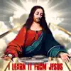 I Learn It from Jesus - Single album lyrics, reviews, download