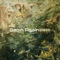 Begin Again - Single by Choon album reviews, ratings, credits