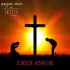 Eres Amor album lyrics, reviews, download