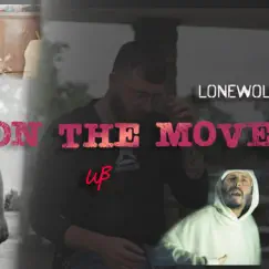 On the Move (feat. Amnesia) - Single by The Lonewolf of WBP album reviews, ratings, credits