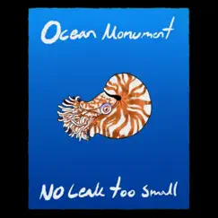 No Leak too Small by Ocean Monument album reviews, ratings, credits