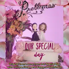 Our Special Day [theme song from Our Special Day with Corinne Fisher and Krystyna Hutchinson] Song Lyrics