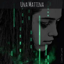 Una Mattina - Single by Claire De Lune album reviews, ratings, credits