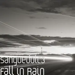 Fall in Rain - Single by Sanguedolc3 album reviews, ratings, credits