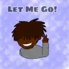 Let Me Go! (feat. Plurnto!!) - Single album lyrics, reviews, download