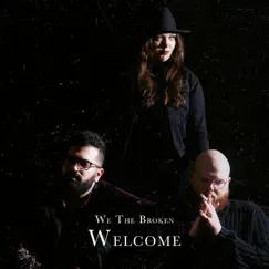 Welcome - Single by We The Broken album reviews, ratings, credits