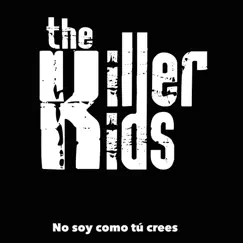 No Soy Como tú Crees - Single by The Killer Kids album reviews, ratings, credits