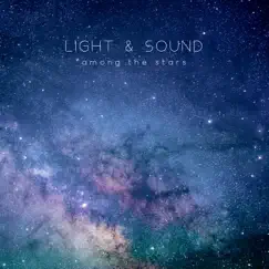 Among the Stars - Single by Light & Sound album reviews, ratings, credits