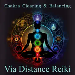 Chakra Clearing & Balancing Via Distance Reiki: Nepalese Healing Music by Reiki Healing Zone, Therapeutic Tibetan Spa Collection & Chakra Meditation Universe album reviews, ratings, credits