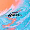 Sweeta (feat. Joshua Baraka & mau from nowhere) - Single album lyrics, reviews, download
