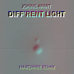 Diff'rent Light (HardWire Remix) [HardWire Remix] - Single by Joking Apart album reviews, ratings, credits