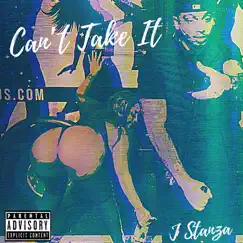 Cant Take It - Single by J Stanza album reviews, ratings, credits