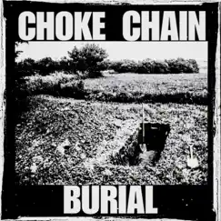Burial - Single by Choke Chain album reviews, ratings, credits