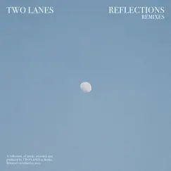 Reflections (Remixes) by TWO LANES album reviews, ratings, credits