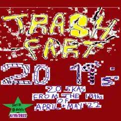 20 19's: 20 Skas From the 19ths of April + May '22, Pt. 1: Live At Dirty Dungarees 4/19/2022 by Trash Fart album reviews, ratings, credits